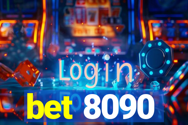 bet 8090